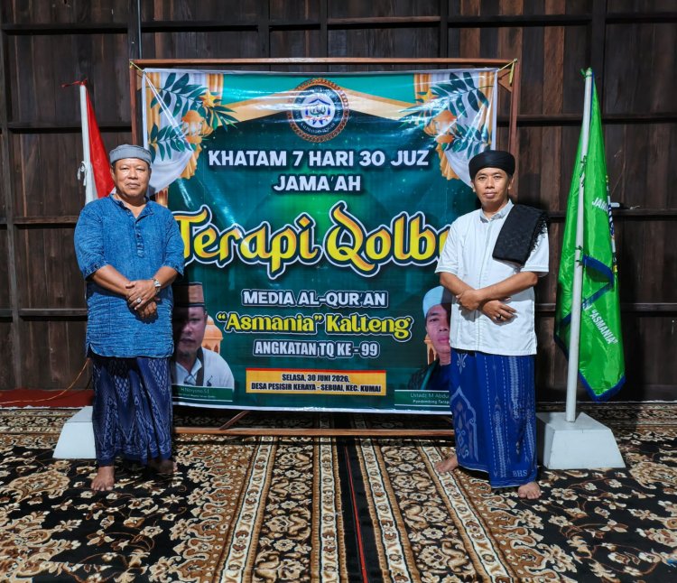 " MENEBAR CAHAYA AL-QUR'AN DARI PESISIR KUMAI, KHATAM 7 HARI 30 JUZ ANGKATAN KE-99 JAMA'AH TERAPI QOLBU ASMANIA KALTENG KUKUHKAN GERAKAN SYIAR HINGGA PELOSOK DAERAH "